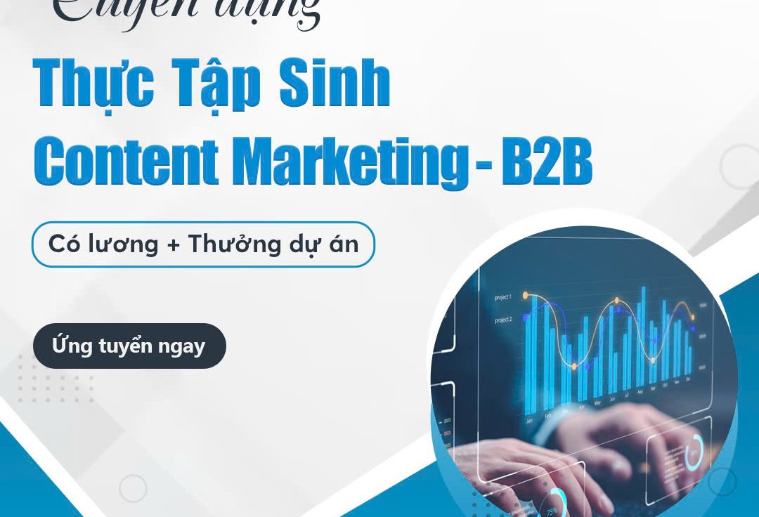 Thực Tập Sinh Content Marketing – Tuyển TTS Marketing B2B
